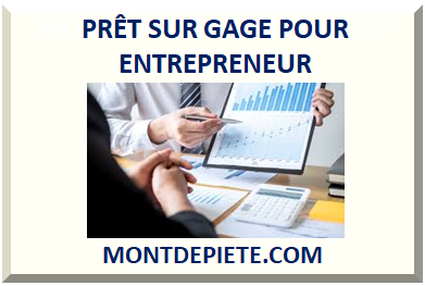 PRÊT SUR GAGE POUR ENTREPRENEUR