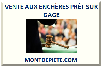 VENTE AUX ENCHÈRES PRÊT SUR GAGE